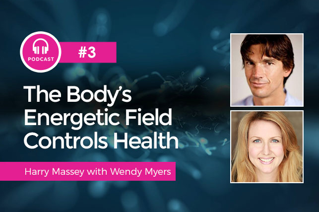 The Body’s Energetic Field Controls Health with Harry Massey