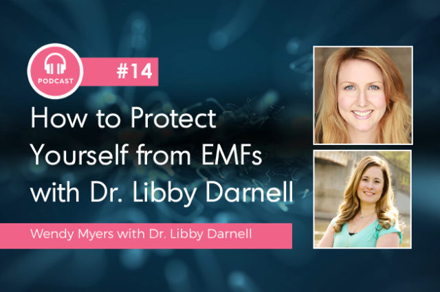 How to Protect Yourself from EMFs with Dr. Libby Darnell
