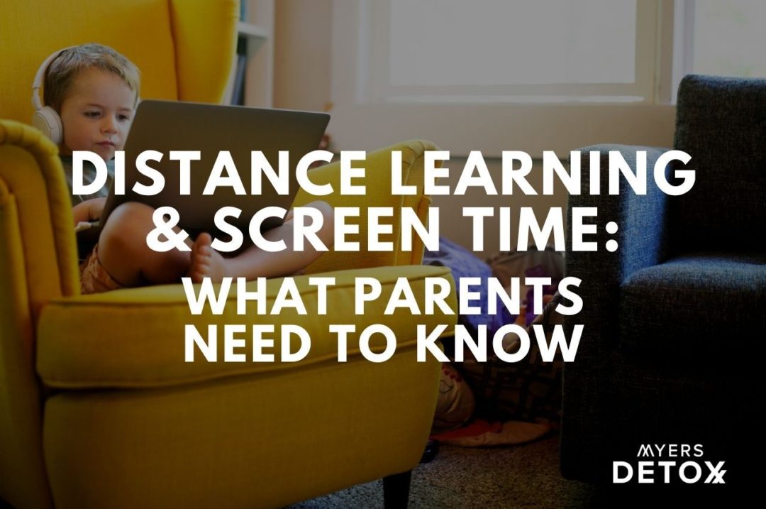 Distance Learning & Screen Time: What Parents Need To Know - Myersdetox.com