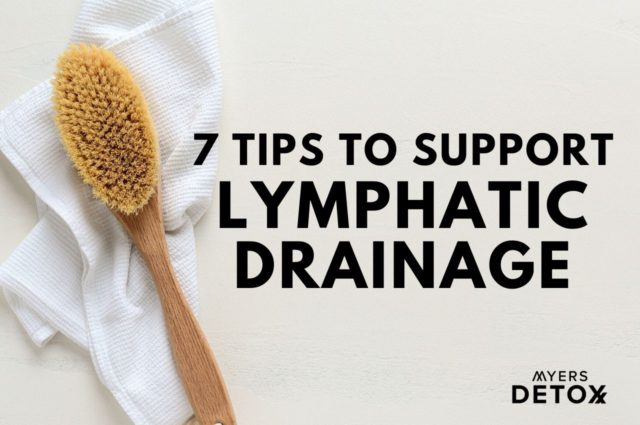 7 Tips To Support Lymphatic Drainage - Myersdetox.com