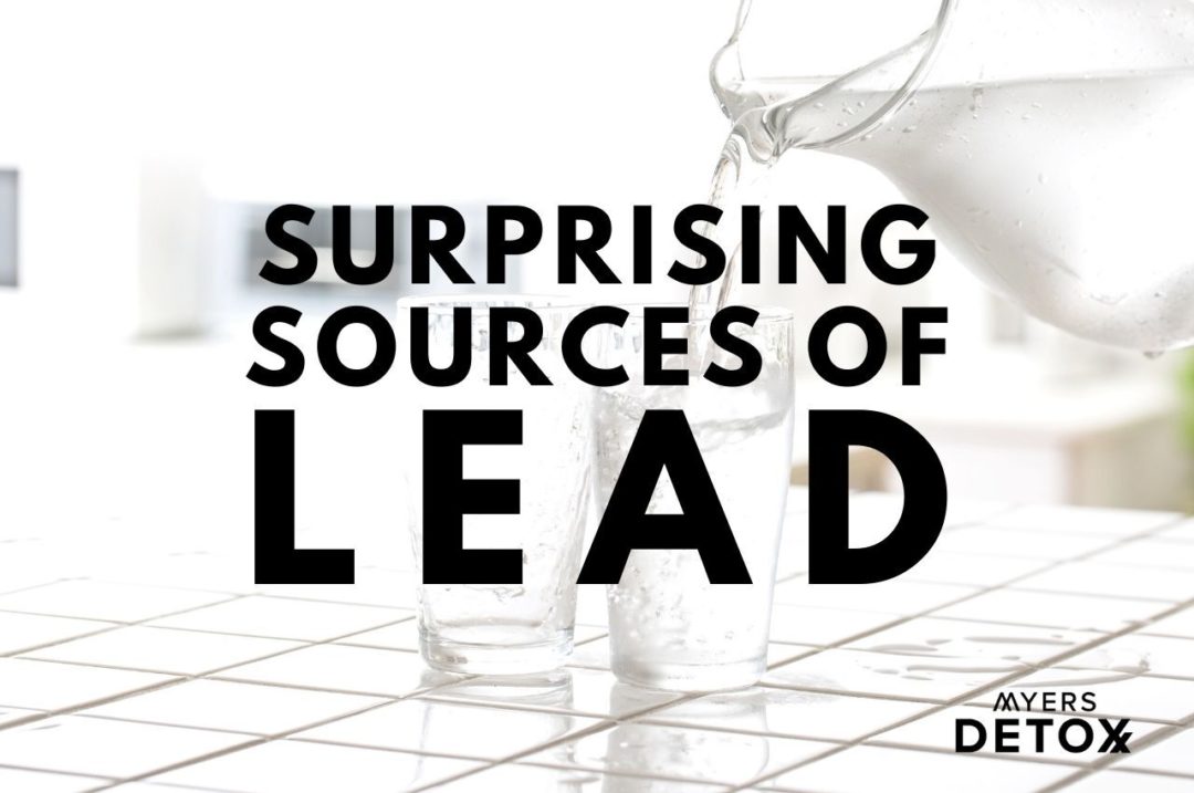 Surprising Sources Of Lead Myersdetox