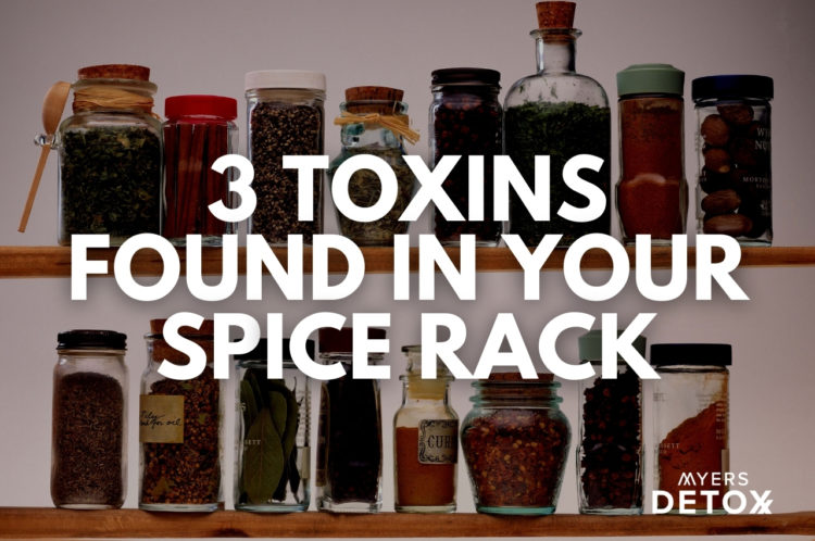 https://myersdetox.com/wp-content/uploads/2022/01/3-Toxins-Found-in-Your-Spice-Rack-V3-750x498.jpg