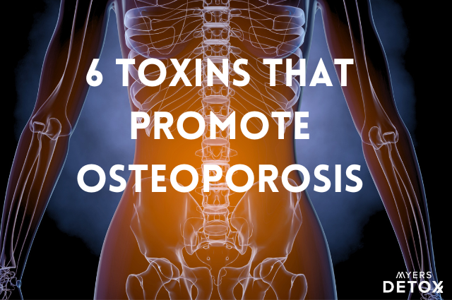 healthy human skeleton with title "6 Toxins That Promote Osteoporosis"