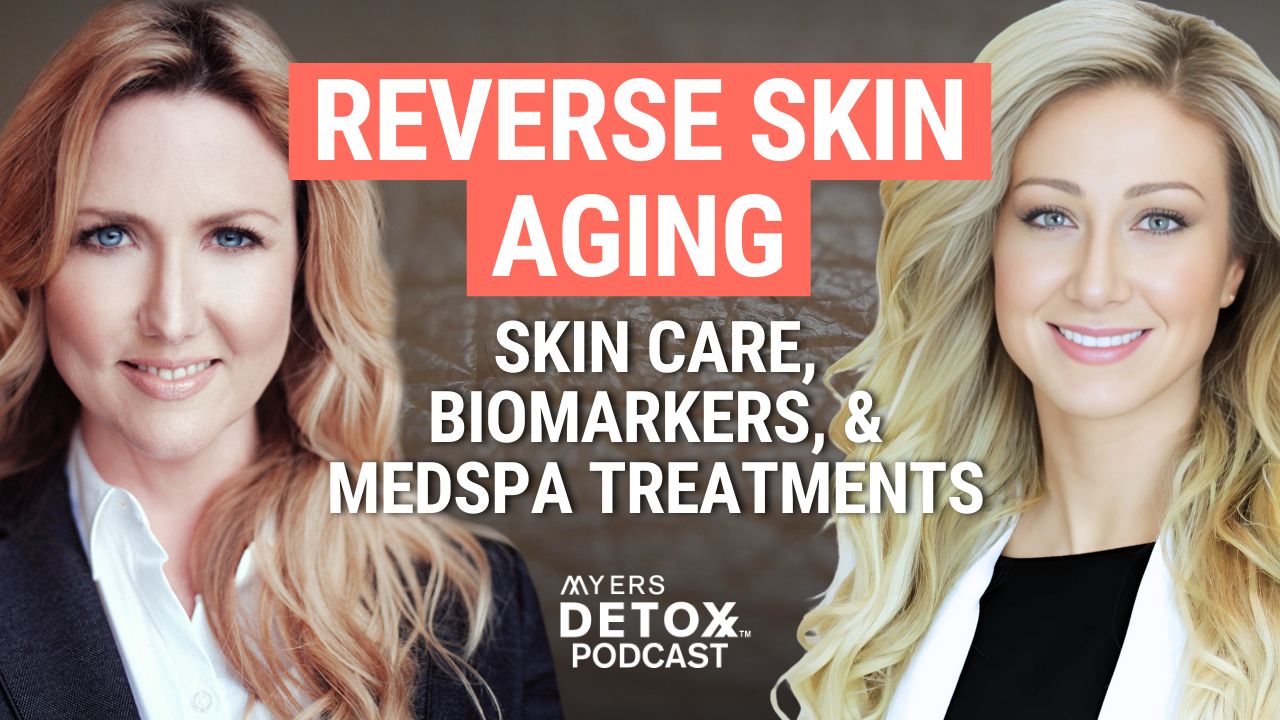 #586 Reverse Skin Aging: Skin Care, Biomarkers, & Medspa Treatments ...